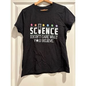 Science doesn't care what you believe Women's T-shirt size Medium